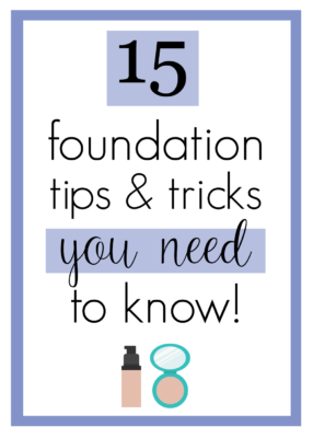 15 foundation tips and tricks you need to know